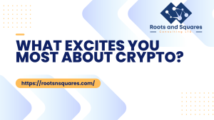 What excites you most about Cryptocurrency space?